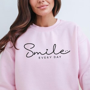 Smile every day, Boho Inspirational Sweatshirt, Positive Affirmations Shirt, Kindness Shirt, Hustle Shirt, Entrepreneur , Empowered