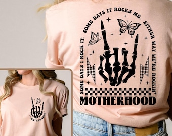 Motherhood Rock Skeleton Shirt, Motherhood Some day I rock it Shirt, Trendy Mom Shirt, Womens Shirt, Rocking Motherhood Shirt