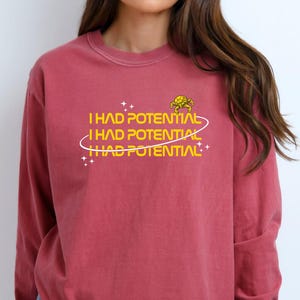 Comfort Colors I Had Potential T-Shirt, Amaze Amaze Amaze Long Sleeve, Project Hail Mary Sweatshirt, Unisex Crewneck Shirt, Sci Fi Shirt