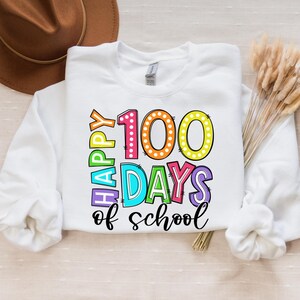 100 Days of School Sweatshirt, 100 Day Shirt, 100th Day Of School Celebration, Student Shirt,Back to School Shirt, Gift For Teacher