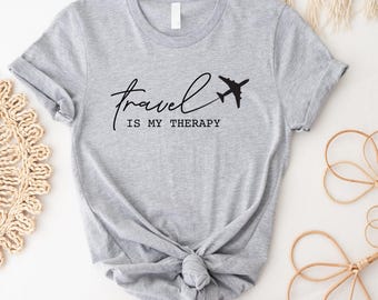 Travel Is My Therapy Shirt Shirt, 2024 Travel Crewneck, Traveler Gift, Travel Hoodie, Vacation Sweater, Gift For Travel Lover