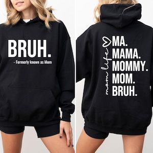 Felpa Bruh precedentemente nota come mamma, felpa Mama Mommy Mom Bruh, felpa con cappuccio divertente per mamma, maglietta per la festa della mamma, maglietta Mom Era, regalo per la mamma