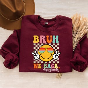 Bruh We Back to School Sweatshirt, Back to School Shirt for Teachers, Back to School Sweatshirt, Retro Style Funny Comeback Graphic