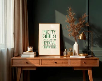 DIGITAL DOWNLOAD | Pretty Girls Cry over Fictional Characters poster (Green & Cream)