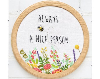 Always Be Nice Hand Embroidery Hoop Art Pattern pdf instant download