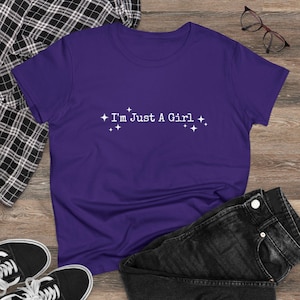 I&#39;m Just A Girl Cotton Tee