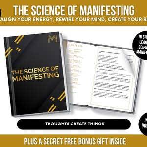 May include: A black and gold book titled "The Science of Manifesting" with the subtitle "Align Your Energy, Rewire Your Mind, Create Your Reality". The book cover features a gold "M" and a gold design. The book is open to a page with a table of contents and a page with text about manifesting.