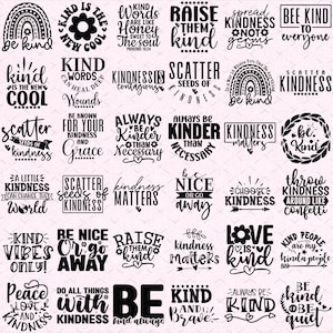 May include: A collection of black and white graphic designs with inspirational quotes about kindness. The designs feature phrases like "Be Kind," "Kindness Matters," and "Scatter Kindness." The images are in various fonts and styles, suitable for crafting projects.