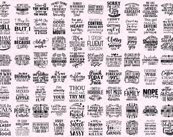 May include: A collection of 48 black and white printable designs featuring humorous and sarcastic quotes. The quotes are displayed in a variety of fonts and styles.