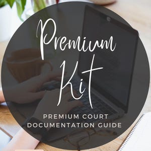 May include: An image promoting a Premium Kit, with a laptop, a cup, and a notebook. The text on the image reads "Premium Kit" and "Premium Court Documentation Guide." The image also lists the kit's contents, including an evidence organizer and documentation guidelines.