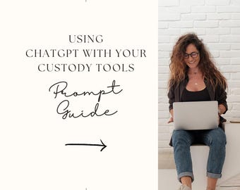 May include: A woman sits with a laptop, smiling, in front of a white brick wall. The text on the left reads "USING CHATGPT WITH YOUR CUSTODY TOOLS Prompt Guide" with an arrow pointing towards the woman. She wears a black top, jeans, and sneakers.
