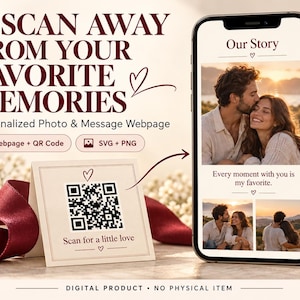 May include: A digital product featuring a personalised photo and message webpage with a QR code. The display shows a smartphone screen with the text Our Story and Every moment with you is my favourite, alongside a card with a QR code and the text Scan for a little love.