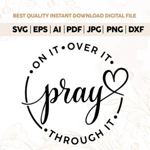 Beten Sie drauf Beten Sie darüber Beten Sie durch es svg, christliches Kreuz svg, Bibel-Vers-Svg, Gebets-Svg, Glaubens-Svg, geschnittene Datei Cricut, Silhouette, SVG, Png