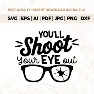 You&#39;ll Shoot Your Eye Out SVG, Ralphie SVG, A Christmas Story svg, Christmas, Christmas svg, Out Kid svg design, funny Christmas shirt SVG
