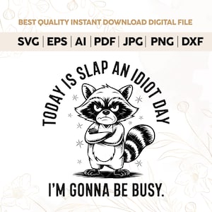 Today Is Slap An Idiot Day SVG PNG,Funny Raccoon Design,Adult Humor,Silly Saying,Shirt Sublimation Design,Adult Humor, Silly Saying,cricut