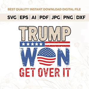Trump We Won PNG,Trump Won Svg,President Election Vote Trump Support,rump 47th President,Funny Donald Trump Designs,Trump Winning Election