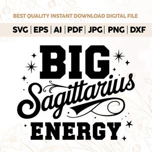 Big Sagittarius Energy SVG PNG,Sagittarius Zodiac SignSvg,Sagittarius Shirt Svg,November BirthdaySvg,Astrological Svg,Astrology Svg,Faithsvg