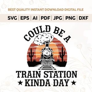 Could Be A Train Station Kind of Day Yellowstone SVG Digital Download,could be a Train Station kinda day Logo,yellowstone,season6,funny