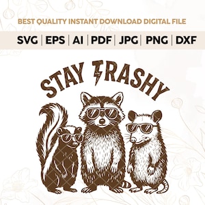 Stay Trashy SVG PNG,Raccoon sublimation design,Opossum Png,Funny Raccoon Png,Opossums Squad Team Trash Png,Funny Trashy Png,Skunk Png Svg