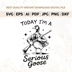 Today I&#39;m A Serious Goose SVG PNG,Silly Goose Png,Funny Goose SVG Clipart,Sarcastic Goose Svg,Trendy Goose,Vintage Funny Goose Shirt Design