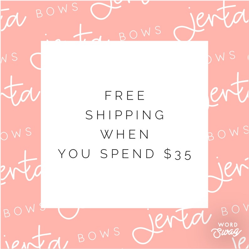 May include: A square graphic with the text "FREE SHIPPING WHEN YOU SPEND $35" in a white box. The background is a light pink color with the words "jenta bows" in a repeating pattern.