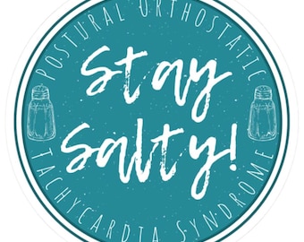 POTS Stay Salty Sticker, Postural Orthostatic Tachycardia Syndrome, Dysautonomia Awareness