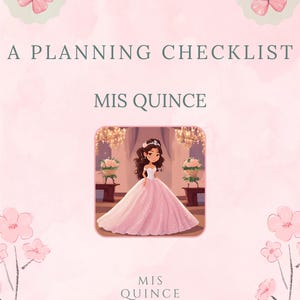 May include: A pink checklist for planning a Quinceañera celebration. The checklist has the title "Mis Quince" and a graphic of a young woman in a pink ball gown.