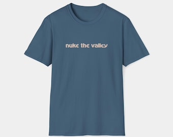 Diane Lane's NUKE THE VALLEY Unisex Softstyle T-Shirt