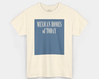 Mexican Homes of Today -- Periodical T-shirt