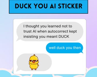 Duck You AI Sticker: Funny Anti-AI Snarky Vinyl Decal