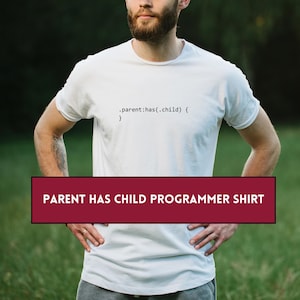 Parent Has Child Programmer Shirt - Funny Coding Tshirt, Gift for Software Engineer, Web Developer Tshirts, Nerdy Father's Day Presents