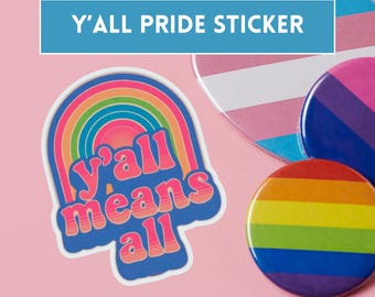 Y'all Means All Pride Sticker - LGBTQIA Rainbow, Defend Equality, Inclusive Southerners, Stickers for Allies, Subtle Pride Inclusion Matters