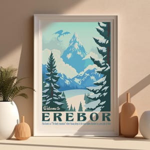 May include: A vintage travel poster with a blue and white mountain scene. The poster says "Welcome to Erebor" and "The Lonely Mountain where treasure drops for the courageous traveler is a sight to see."
