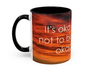 Okay Not To Be Okay cup | Accent Coffee Mug, sunset sky design