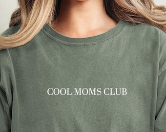 Cool Moms Club Shirt, Comfort Colors Cool Mama Shirt, Mom Life Shirt, Mother’s Day Shirt, Mom Appreciation Shirt, Gift For Mom