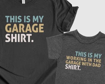 Garage Time with Dad Shirt, Father and Son Matching Tee, Daddy and Me Garage Shirt, Father’s Day Gift for Handy Dads, Shop Work Shirt