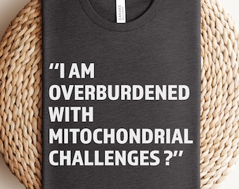 Mitochondrial Challenges Unisex Tee: Science Healthcare Protest Shirt
