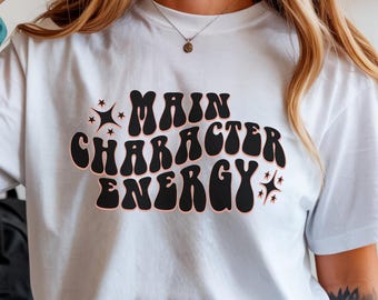 Main Character Energy Shirt, Empowering Good Energy Shirt, Mental Health Positivity T-Shirt, Be You Success Shirt for Women & Entrepreneurs