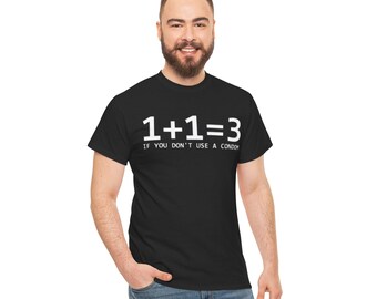 1+1=3 T-shirt unisex con citazione divertente, maglietta con grafica sarcastica, idea regalo umoristica per uomo e donna, maglietta in cotone