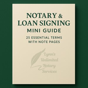 May include: A cream-colored book titled "NOTARY & LOAN SIGNING MINI GUIDE" with dark green text. The book cover also includes the text "25 ESSENTIAL TERMS WITH NOTE PAGES" and the logo for Lynn's Unlimited Notary Services.