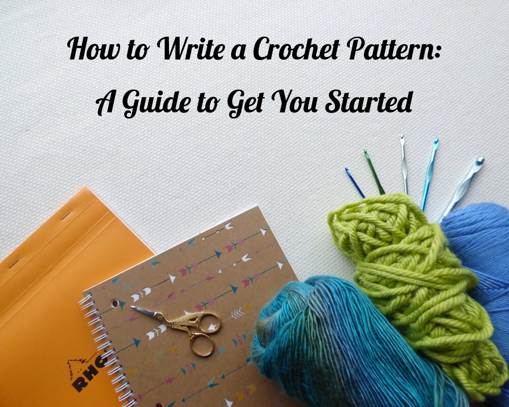 How to Write a Crochet Pattern A Guide to Get You Started Etsy