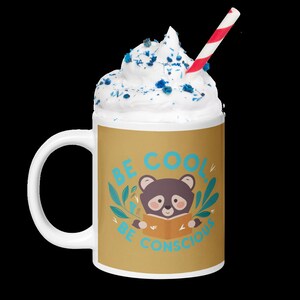 White Glossy Mug – Eco-Friendly, Durable Coffee Cup – Stylish & Sustainable Be Cool Be Conscious