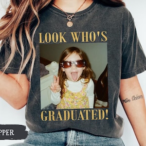 Personalized Vintage Photo Graduation Shirt: Looks Who Graduated Shirt For Her, Graduation Picture Matching Tee for Besties, Graduation Gift