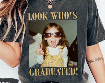Personalized Vintage Photo Graduation Shirt: Looks Who Graduated Shirt For Her, Graduation Picture Matching Tee for Besties, Graduation Gift