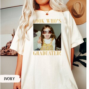 Personalized Vintage Photo Graduation Shirt: Looks Who Graduated Shirt For Her, Graduation Picture Matching Tee for Besties, Graduation Gift image 16
