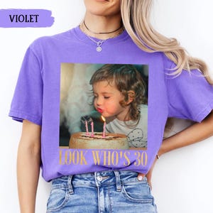 Custom Photo 30th Birthday Shirt, Personalized Milestone Birthday Tee, Look Whos 30 Funny Picture Shirt, Matching Birthday Squad Outfit image 7