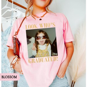 Personalized Vintage Photo Graduation Shirt: Looks Who Graduated Shirt For Her, Graduation Picture Matching Tee for Besties, Graduation Gift image 18