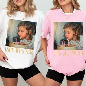 Custom Photo 30th Birthday Shirt, Personalized Milestone Birthday Tee, Look Whos 30 Funny Picture Shirt, Matching Birthday Squad Outfit image 18