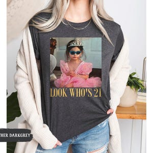 Personalized Vintage Photo 21st Birthday Shirt, Look Who’s 21 Funny Shirt, Custom Photo & Age Birthday Tee, Vintage Birthday Gift for Her image 18