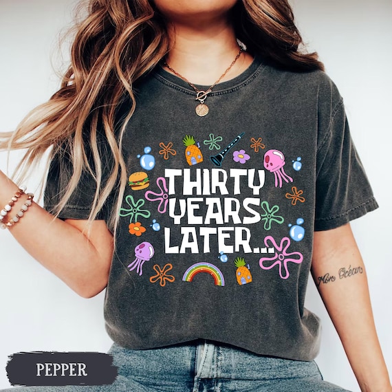 Funny 30th Birthday Shirt, Thirty Years Later, 30th Birthday Girl Gift, Dirty 30 Birthday Party Group Outfit, 30th Birthday Gift For Her